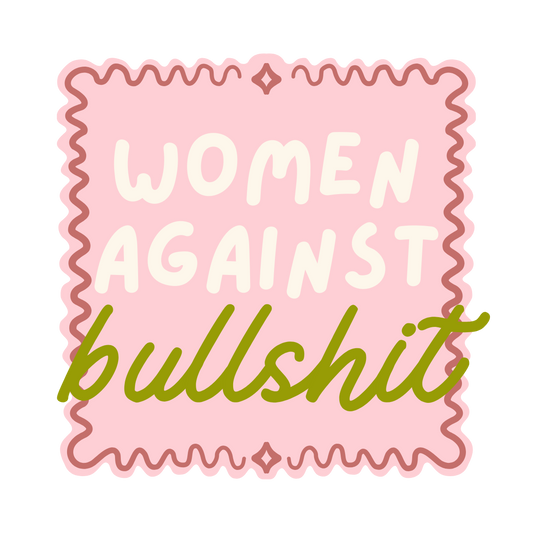 Women Against Bullshit Sticker