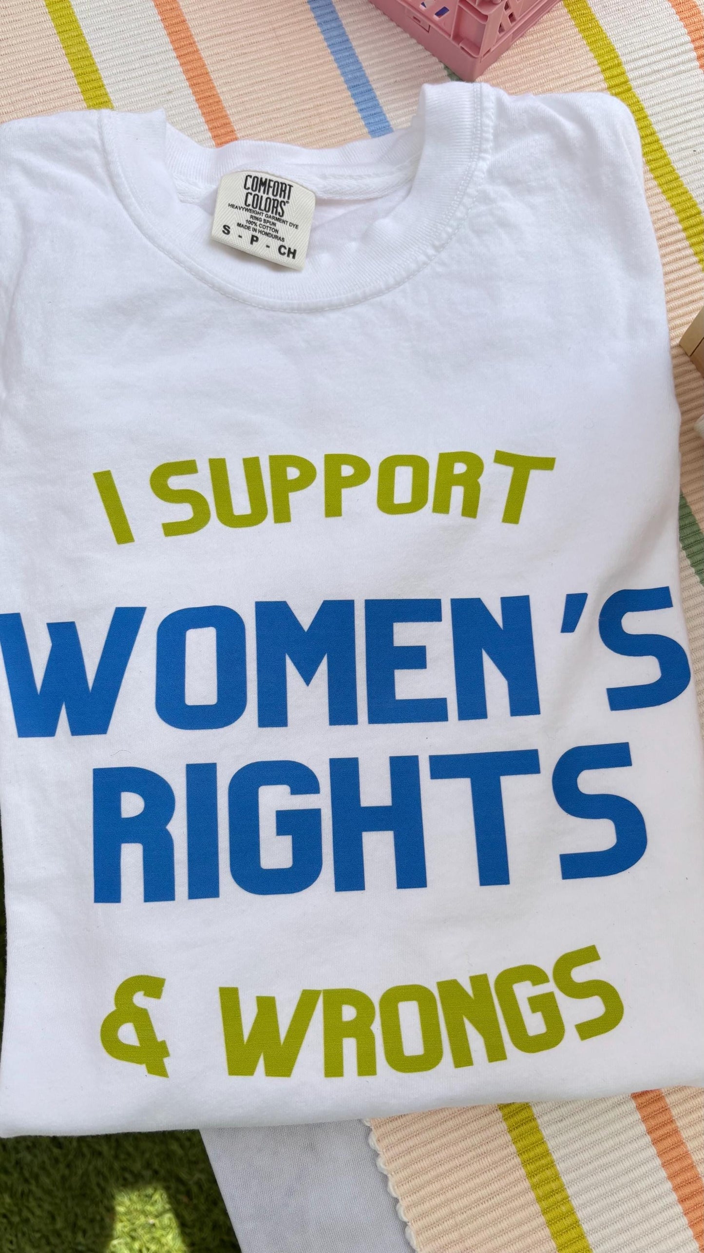 I Support Women’s Rights & Wrongs Shirt