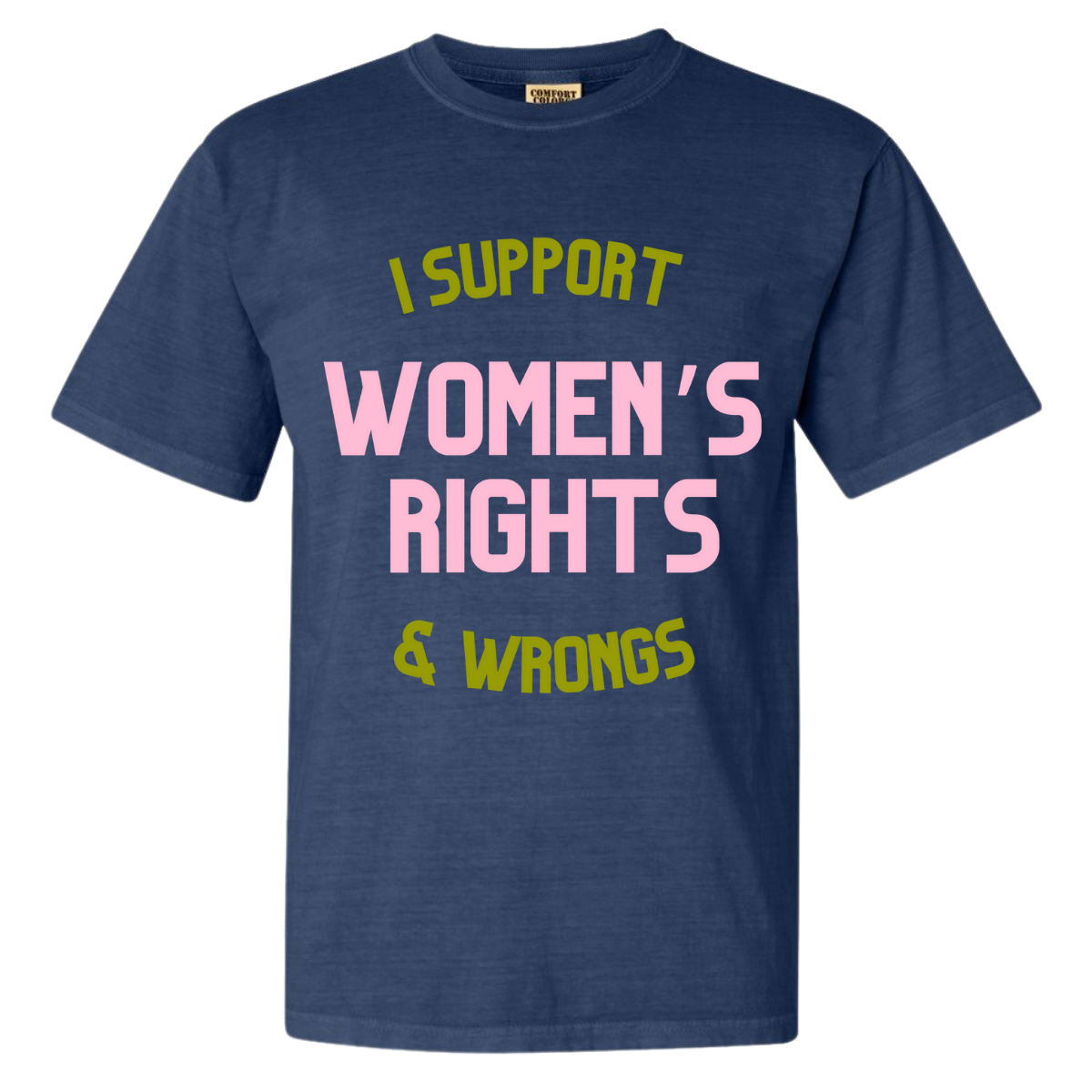 I Support Women’s Rights & Wrongs Shirt - Navy