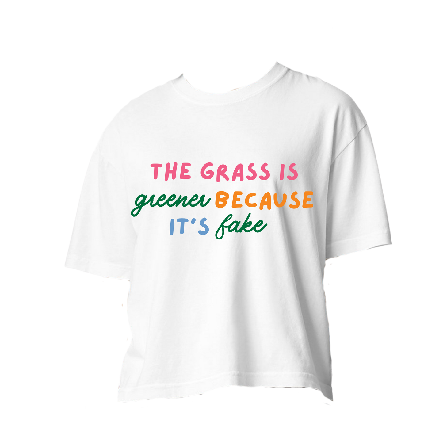 The Grass Is Greener Because It’s Fake Cropped Boxy Tee