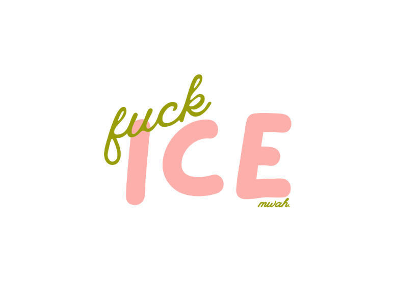 Fuck Ice -Pink + Green