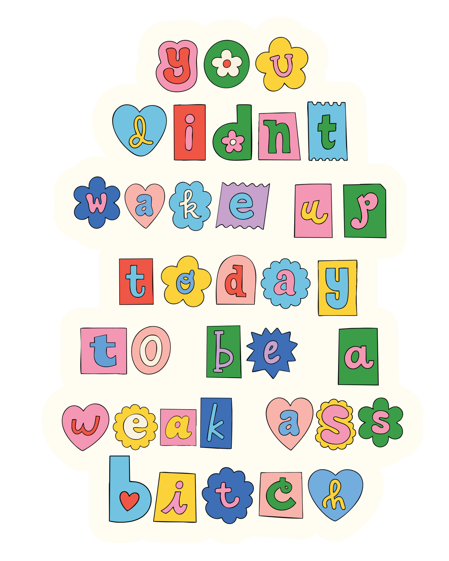 You Didn't Wake Up Sticker